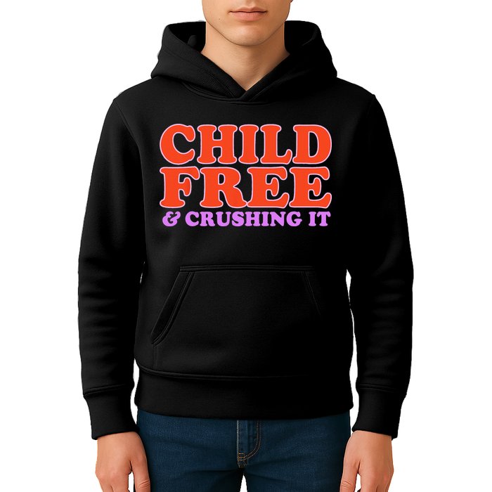 Child Free And Crushing It Funny sayings Kids Hoodie
