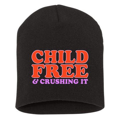 Child Free And Crushing It Funny sayings Short Acrylic Beanie