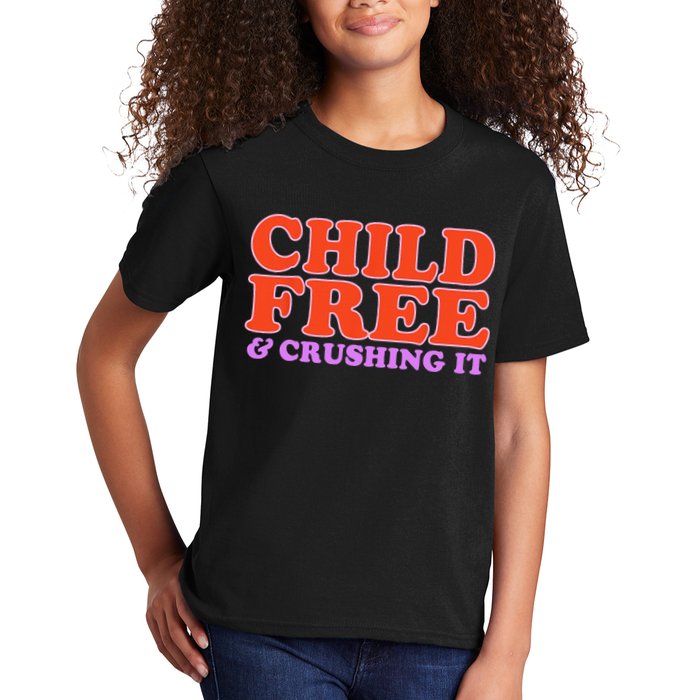 Child Free And Crushing It Funny sayings Kids T-Shirt