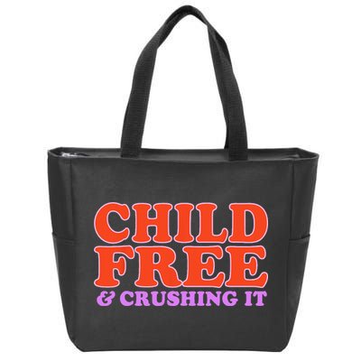 Child Free And Crushing It Funny sayings Zip Tote Bag