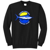 Caught Fuck All Fishing Club Tall Sweatshirt