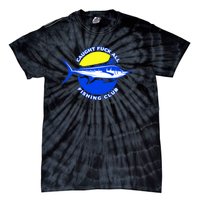 Caught Fuck All Fishing Club Tie-Dye T-Shirt