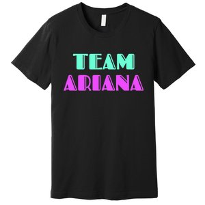 Cheer For Ariana, Show Support Be On Team Ariana | 90s Style Premium T-Shirt