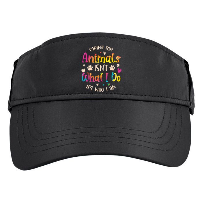 Caring For Animals Isnt What I Do Its Who Animal Rescue Adult Drive Performance Visor