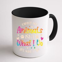 Caring For Animals Isnt What I Do Its Who Animal Rescue Mug