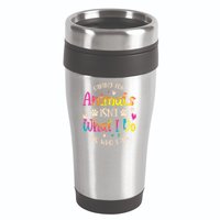 Caring For Animals Isnt What I Do Its Who Animal Rescue 16oz Travel Tumbler