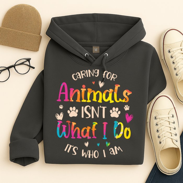 Caring For Animals Isnt What I Do Its Who Animal Rescue Hoodie