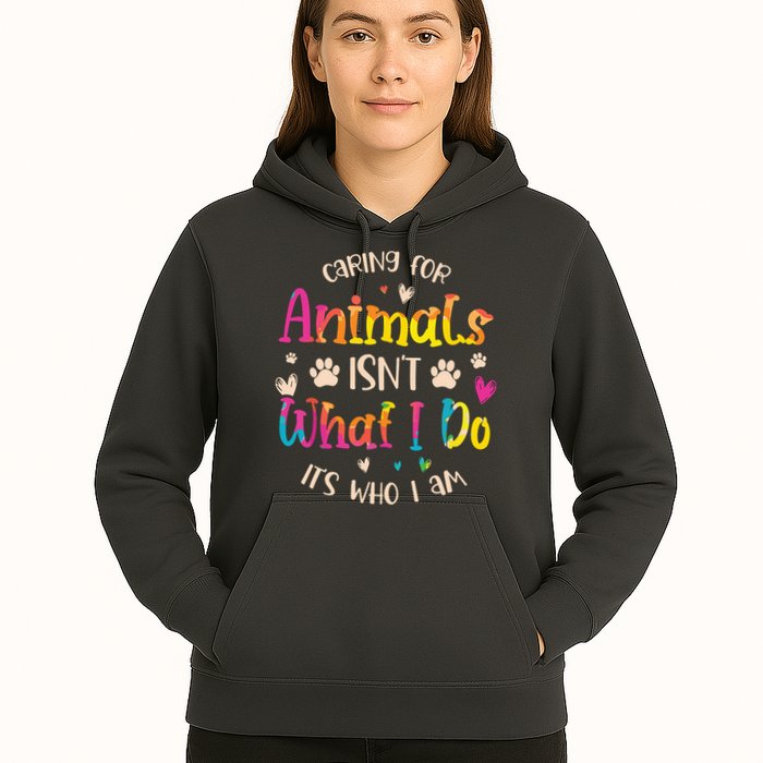 Caring For Animals Isnt What I Do Its Who Animal Rescue Hoodie