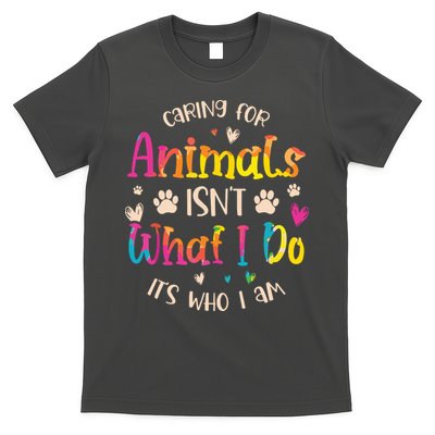 Caring For Animals Isnt What I Do Its Who Animal Rescue T-Shirt
