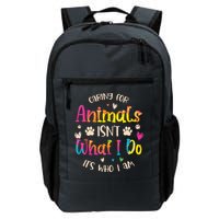 Caring For Animals Isnt What I Do Its Who Animal Rescue Backpack