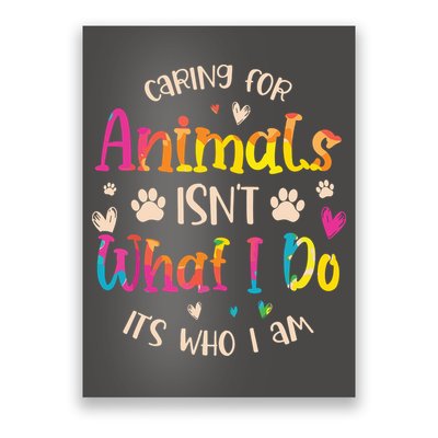 Caring For Animals Isnt What I Do Its Who Animal Rescue Poster