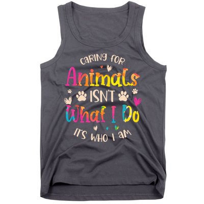 Caring For Animals Isnt What I Do Its Who Animal Rescue Tank Top