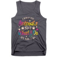 Caring For Animals Isnt What I Do Its Who Animal Rescue Tank Top