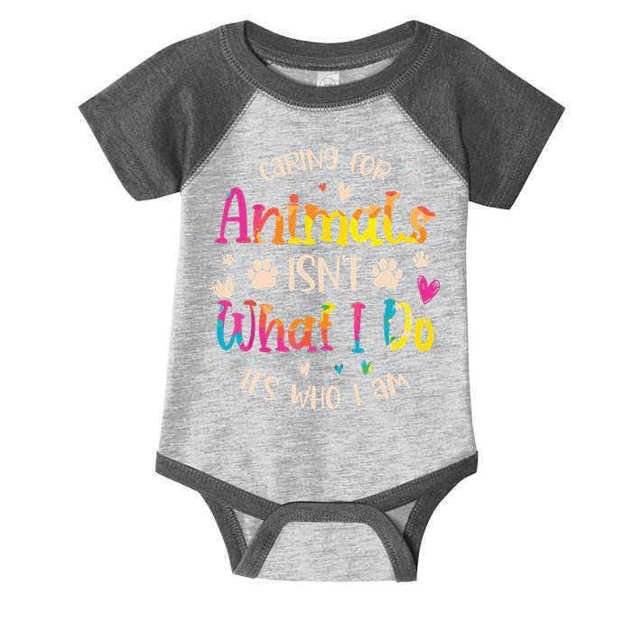 Caring For Animals Isnt What I Do Its Who Animal Rescue Infant Baby Jersey Bodysuit