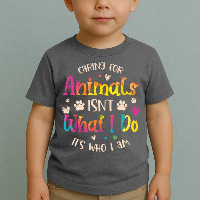 Caring For Animals Isnt What I Do Its Who Animal Rescue Toddler T-Shirt
