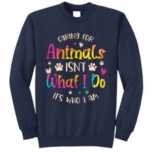 Caring For Animals Isnt What I Do Its Who Animal Rescue Sweatshirt