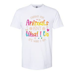 Caring For Animals Isnt What I Do Its Who Animal Rescue Softstyle CVC T-Shirt