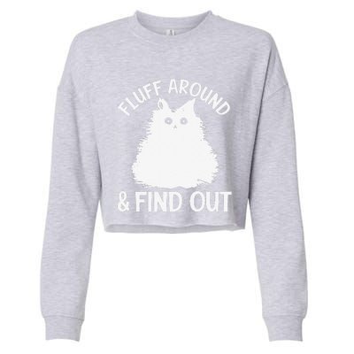 Cat Fluff Around And Find Out Funny Cat Adult Women Cropped Pullover Crew