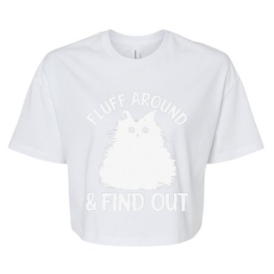 Cat Fluff Around And Find Out Funny Cat Adult Women Bella+Canvas Jersey Crop Tee