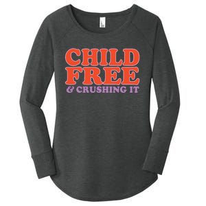 Child Free And Crushing It Women's Perfect Tri Tunic Long Sleeve Shirt