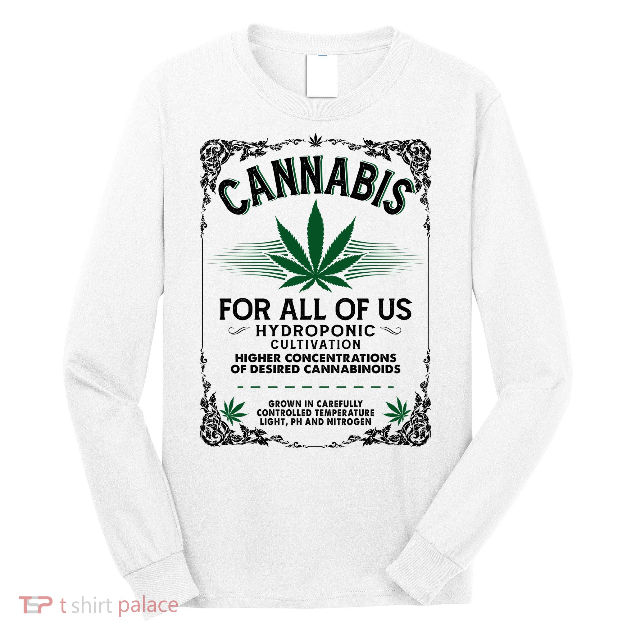 Cannabis For All Of Us Long Sleeve Shirt