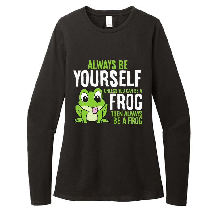 Cute Frog Always Be Yourself Unless You Can Be A Frog Womens CVC Long Sleeve Shirt