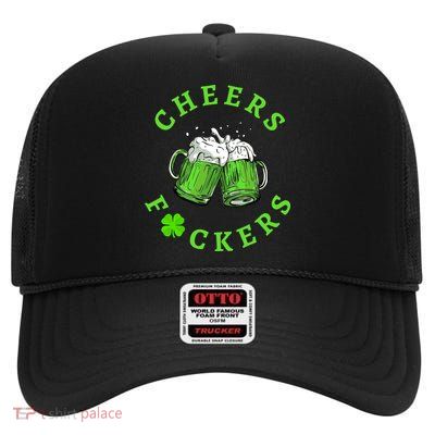 Cheers Fuckers Beer PatrickS Day High Crown Mesh Back Trucker Hat