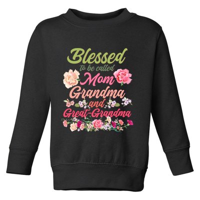 Cute Flower Blessed To Be Called Mom Grandma And Great Grandma Toddler Sweatshirt
