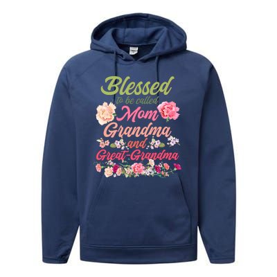 Cute Flower Blessed To Be Called Mom Grandma And Great Grandma Performance Fleece Hoodie