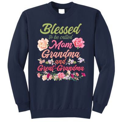 Cute Flower Blessed To Be Called Mom Grandma And Great Grandma Tall Sweatshirt