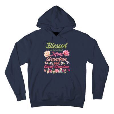 Cute Flower Blessed To Be Called Mom Grandma And Great Grandma Tall Hoodie