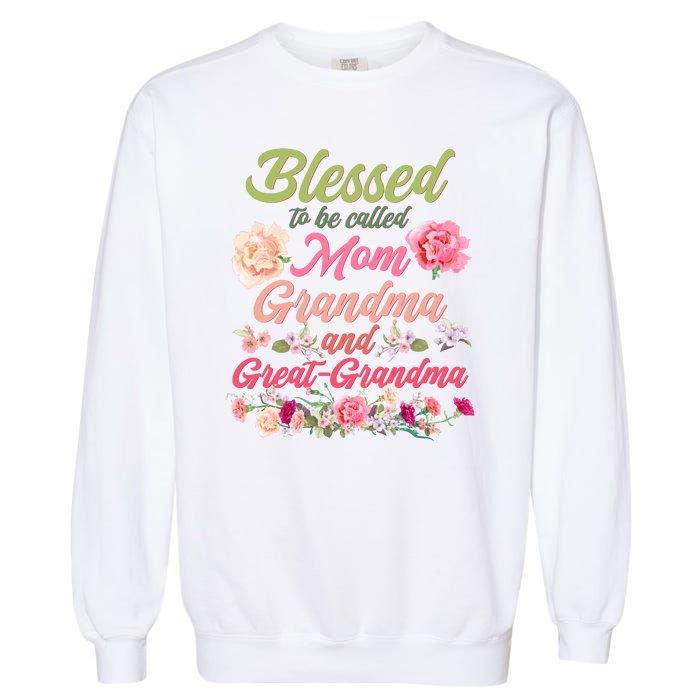 Cute Flower Blessed To Be Called Mom Grandma And Great Grandma Garment-Dyed Sweatshirt