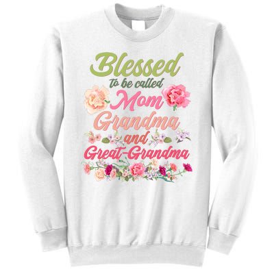 Cute Flower Blessed To Be Called Mom Grandma And Great Grandma Sweatshirt