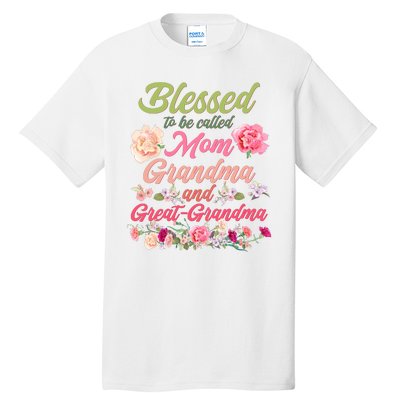 Cute Flower Blessed To Be Called Mom Grandma And Great Grandma Tall T-Shirt