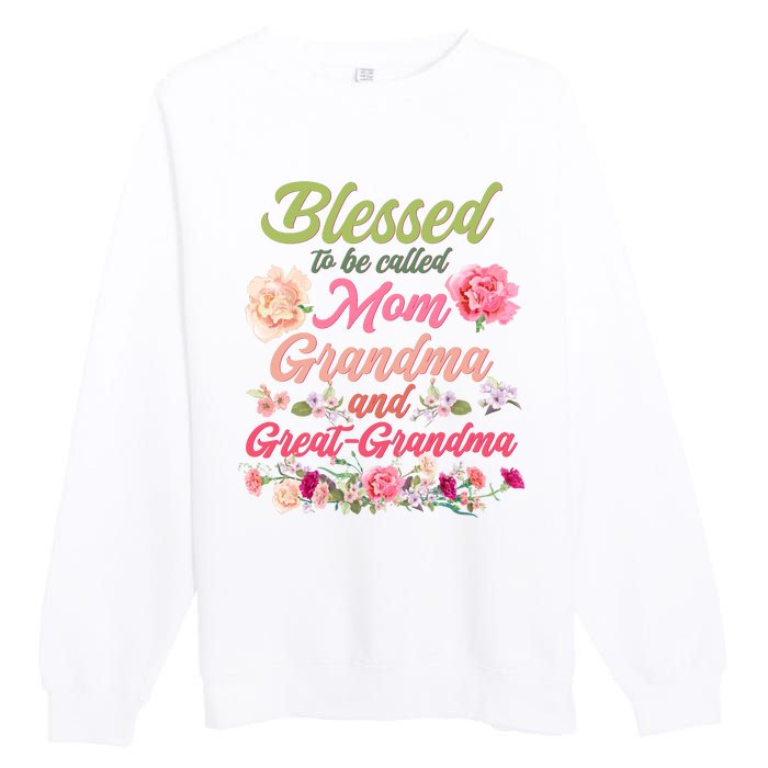 Cute Flower Blessed To Be Called Mom Grandma And Great Grandma Premium Crewneck Sweatshirt