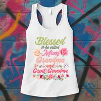 Cute Flower Blessed To Be Called Mom Grandma And Great Grandma Womens Tank Top