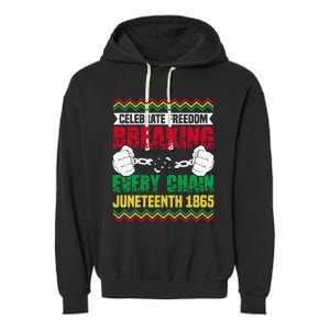 Celebrate Freedom Breaking Every Chain African Juneteenth Cute Gift Garment-Dyed Fleece Hoodie