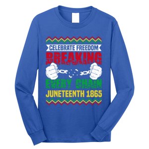 Celebrate Freedom Breaking Every Chain African Juneteenth Cute Gift Long Sleeve Shirt