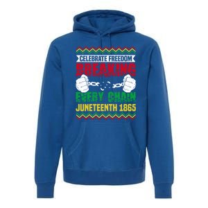 Celebrate Freedom Breaking Every Chain African Juneteenth Cute Gift Premium Hoodie