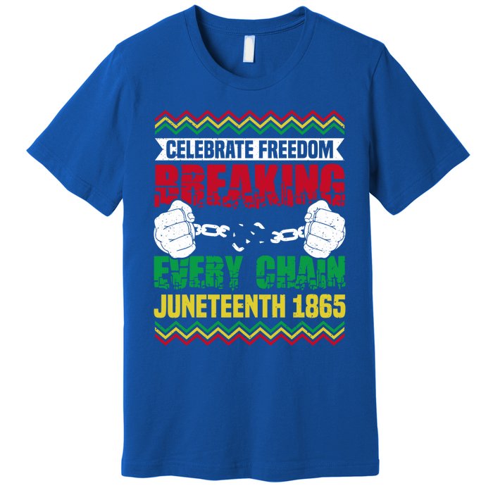 Celebrate Freedom Breaking Every Chain African Juneteenth Cute Gift Premium T-Shirt