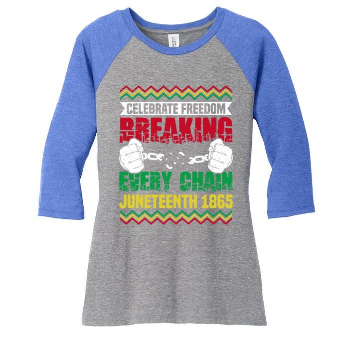 Celebrate Freedom Breaking Every Chain African Juneteenth Cute Gift Women's Tri-Blend 3/4-Sleeve Raglan Shirt