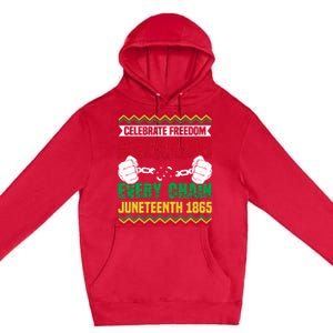 Celebrate Freedom Breaking Every Chain African Juneteenth Cute Gift Premium Pullover Hoodie