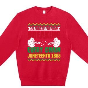 Celebrate Freedom Breaking Every Chain African Juneteenth Cute Gift Premium Crewneck Sweatshirt