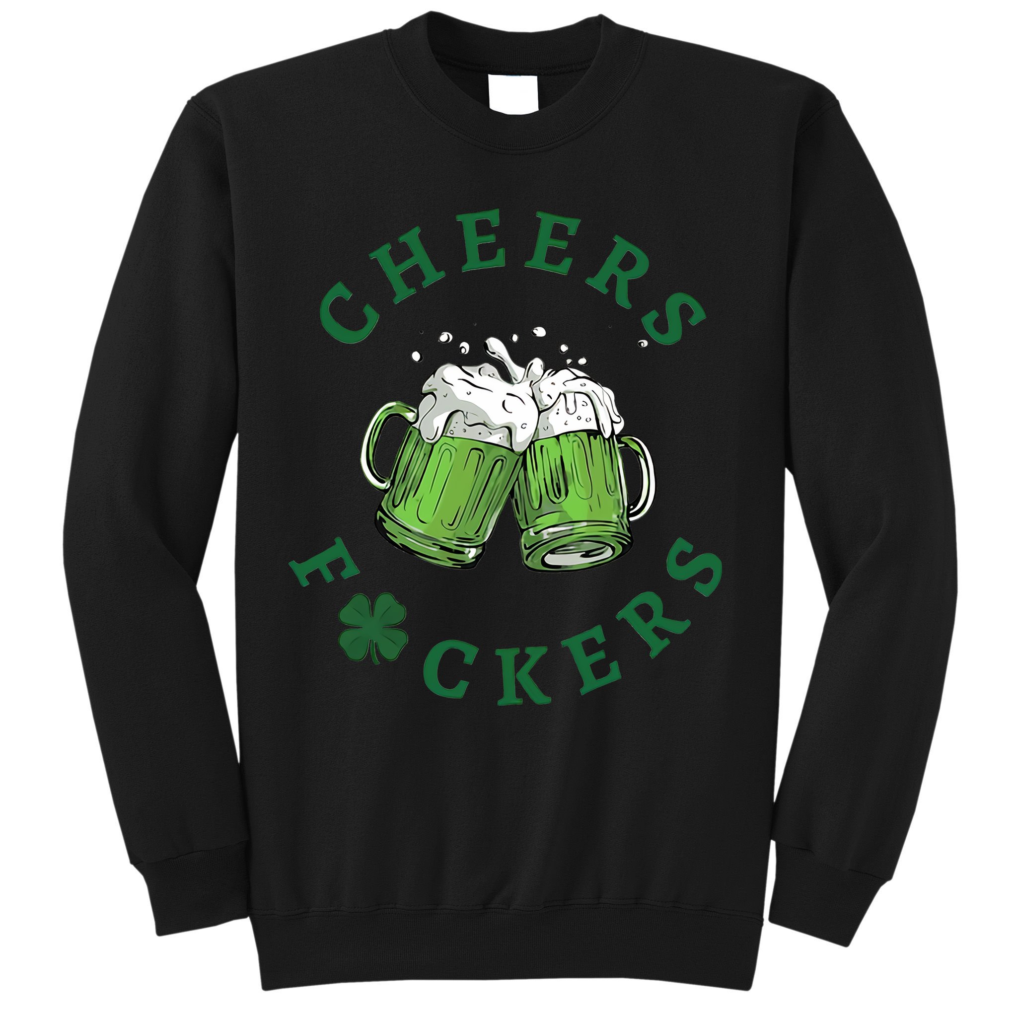 Cheers Fucker Beer Lover Drinking Team Saint Patrick's Day Matching Group Sweatshirt