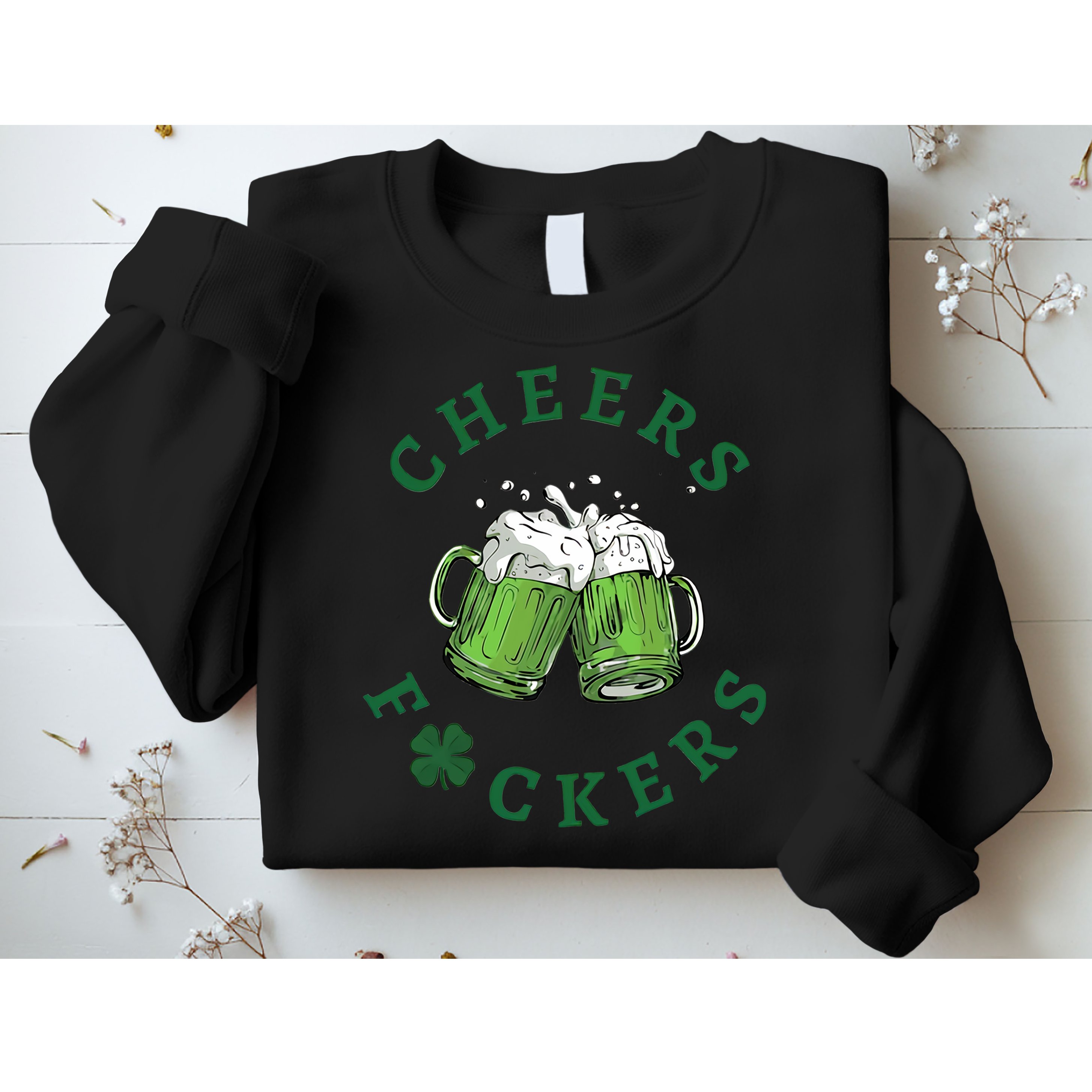 Cheers Fucker Beer Lover Drinking Team Saint Patrick's Day Matching Group Sweatshirt