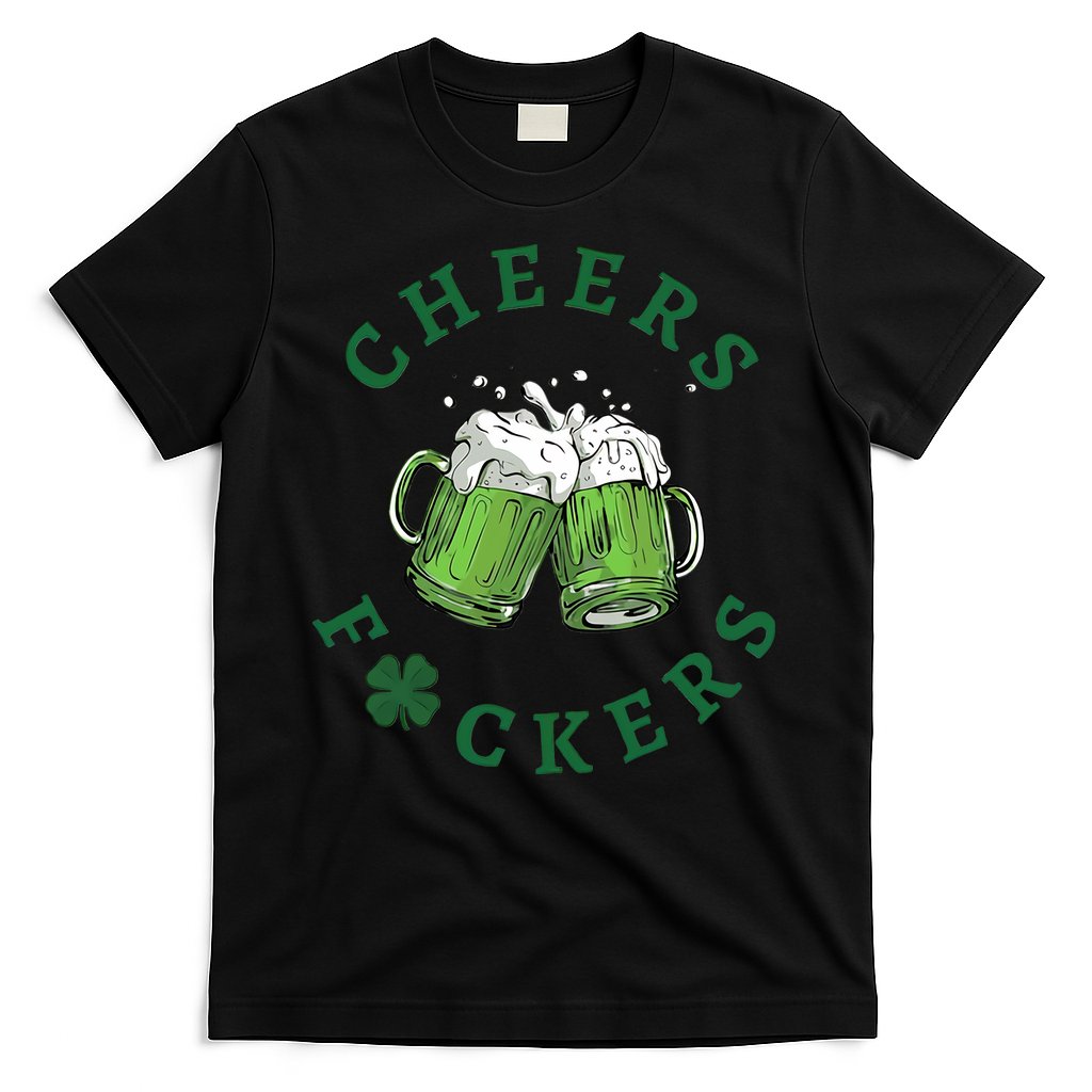Cheers Fucker Beer Lover Drinking Team Saint Patrick's Day Matching Group T-Shirt