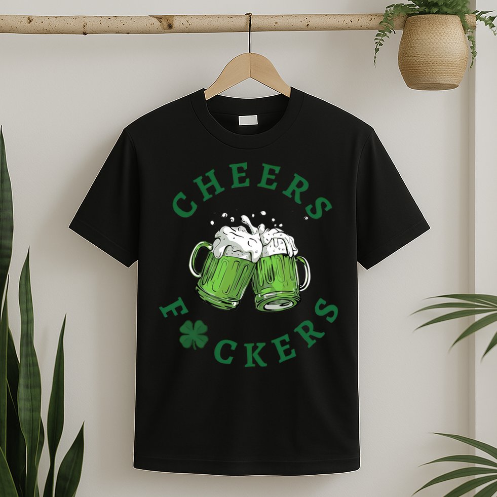 Cheers Fucker Beer Lover Drinking Team Saint Patrick's Day Matching Group T-Shirt