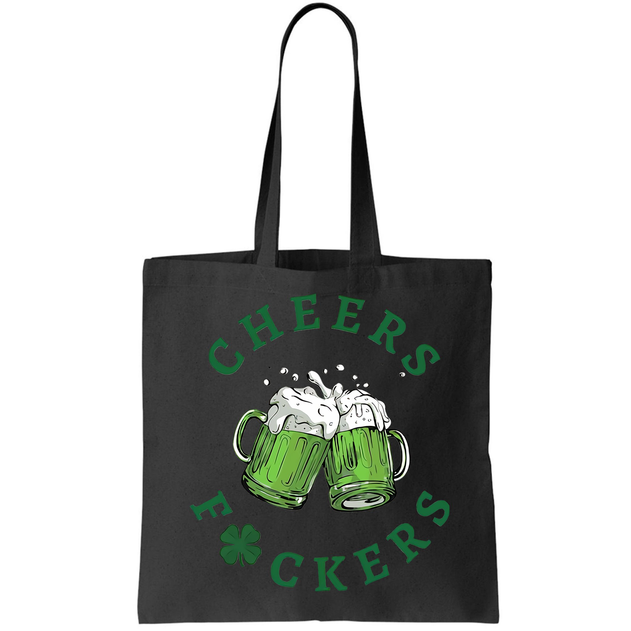Cheers Fucker Beer Lover Drinking Team Saint Patrick's Day Matching Group Bag