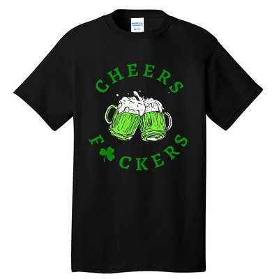 Cheers Fuckers Beer Gift Tall T-Shirt