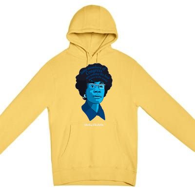 Congress Famous Black Quote Shirley Chisholm Gift Premium Pullover Hoodie